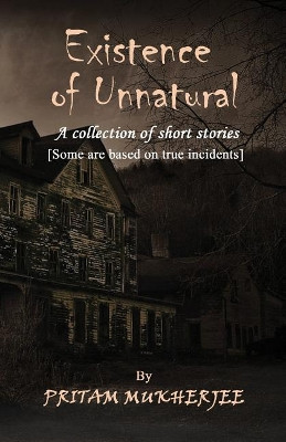 Existence of Unnatural by P Mukherjee